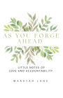 As You Forge Ahead: Little Notes of Love and Accountability