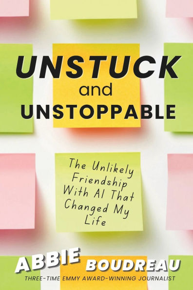Unstuck and Unstoppable: How AI Helped Me Break Free - And Create My Next Chapter