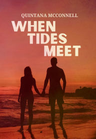 Free ebooks for online download When Tides Meet (English literature) 9798992668933 by Quintana McConnell ePub DJVU