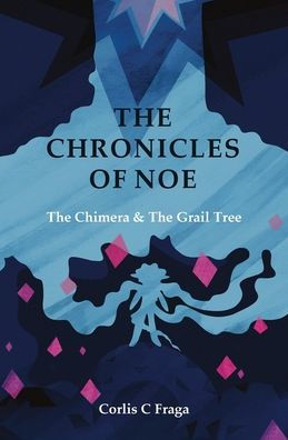 The Chronicles of Noe: Chimera and Grail Tree