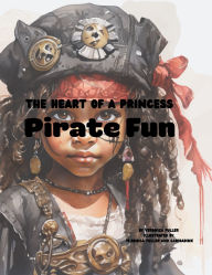 Title: The Heart of a Princess: Pirate Fun, Author: Veronica Fuller