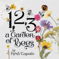 Title: 1, 2, 3, a Garden of Bees: Count along with Buzzing Bees in This Garden Adventure for Toddlers & Preschoolers, Author: Flora Caputo