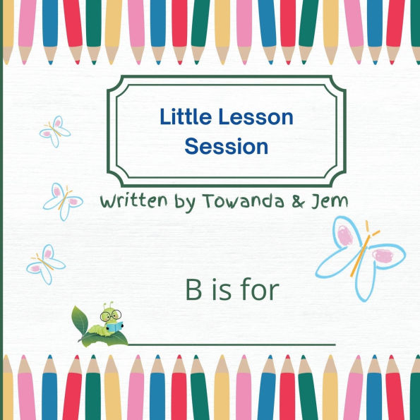 Little Lesson Session: B Is for