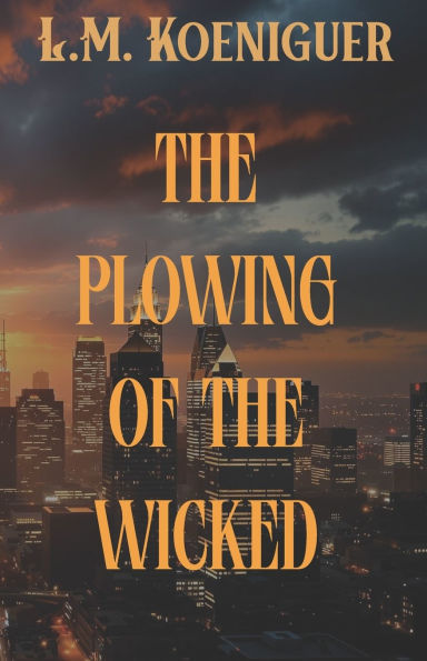 The Plowing of the Wicked