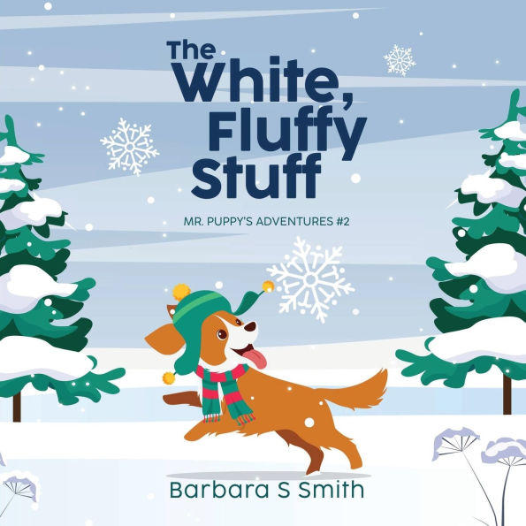 The White, Fluffy Stuff: Mr. Puppy's Adventures #2