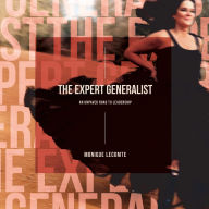 Title: The Expert Generalist- An Unpaved Road to Leadership, Author: Monique Lecomte
