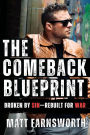 The Comeback Blueprint: A Battle Plan for Taking Back Your Life