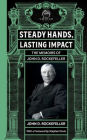 Steady Hands, Lasting Impact: The Memoirs of John D Rockefeller