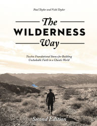 Free books to download to ipad The Wilderness Way: Twelve Foundational Stones for Building Unshakable Faith in a Chaotic World (English literature)