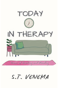 Title: Today, in Therapy, Author: S T Venema