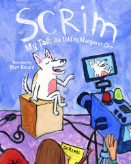 Title: Scrim My Tail: As Told to Margaret Orr, Author: Margaret Orr