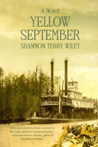 Title: Yellow September: A Louisiana Love Story of Pestilence and Perseverance, Author: Shannon Terry Wiley