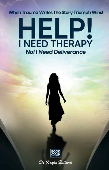 Help! I Need Therapy. No! Deliverance.