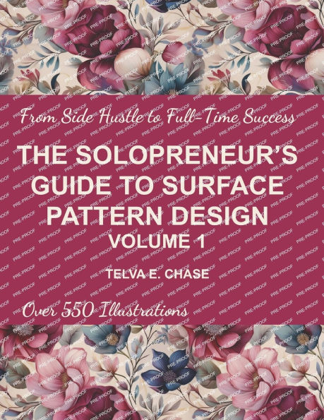 The Solopreneur's Guide to Surface Pattern Design Volume 1