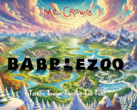 Title: Babblezoo: Terrific Tongue Twisting Tall Tales, Author: Crow