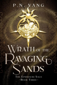 Free downloaded audio books Wrath of the Ravaging Sands: The Epidmauri Saga: Book Three