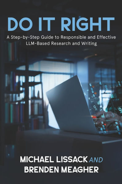 Do It Right: A Step-by-Step Guide to Responsible and Effective LLM-Based Research and Writing