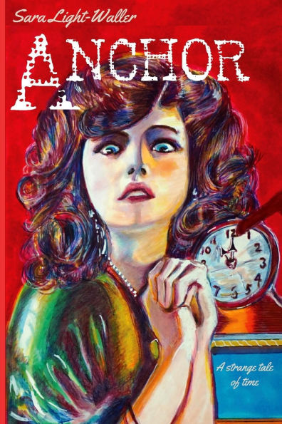 Anchor (2nd Edition): A Strange Tale of Time