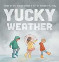 Title: Yucky Weather, Author: Bg Barnstormer
