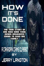 How It's Done: The True Story of One Man Who Took Down Organized Crime to Save His Family