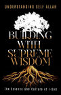 Building with Supreme Wisdom: The Science and Culture of I-God