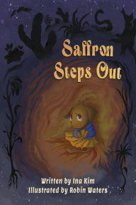 Title: Saffron Steps Out: Burrow to Brave, Author: Ina Kim