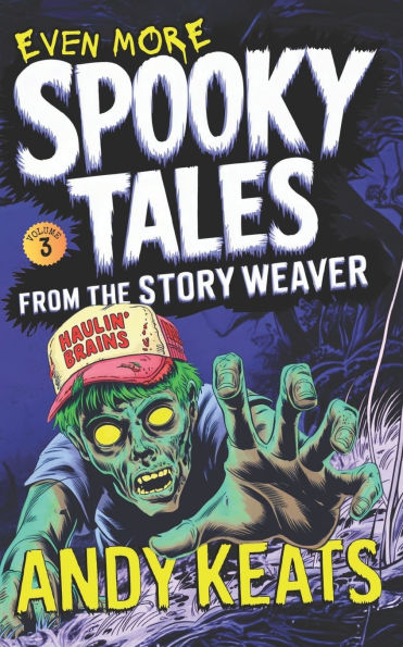Even More Spooky Tales from the Story Weaver: Strange Stories for Brave Kids 9-12