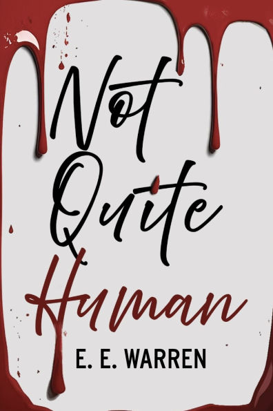 Not Quite Human: A vampire thriller of power, legacy and betrayal