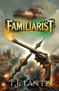 Title: Familiarist, Author: T J Lantz