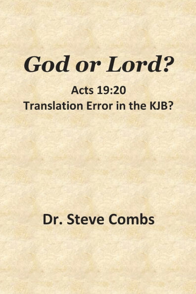 God or Lord? Acts 19: 20, Translation Error in the KJB?: With a Bonus Discussion on Hebrews 10:23