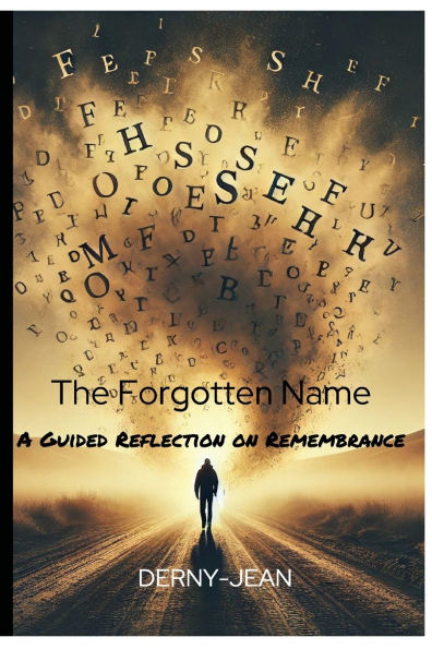 The Forgotten Name: A Guided Reflection On Remembrance