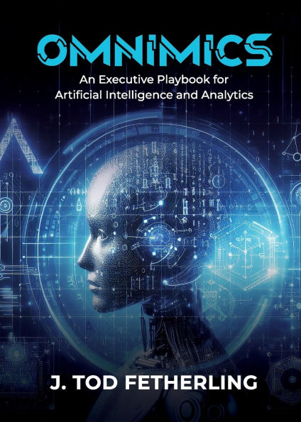 Omnimics: An Executive Playbook for Artificial Intelligence and Analytics
