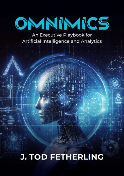 Omnimics: An Executive Playbook for Artificial Intelligence and Analytics