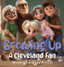 Growing Up A Cleveland Fan
