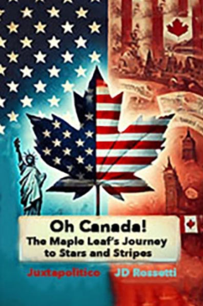 Oh, Canada: The Maple Leaf's Journey to Stars and Stripes a Hypothetical Exploration of Canada Becoming U.S. State