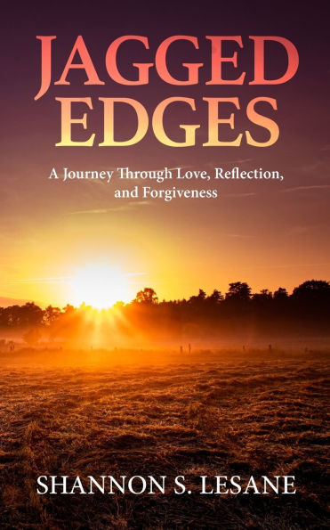 Jagged Edges: A Journey Through Love, Reflection, and Forgiveness