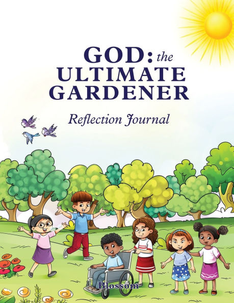 God: The Ultimate Gardener: Reflection Journal