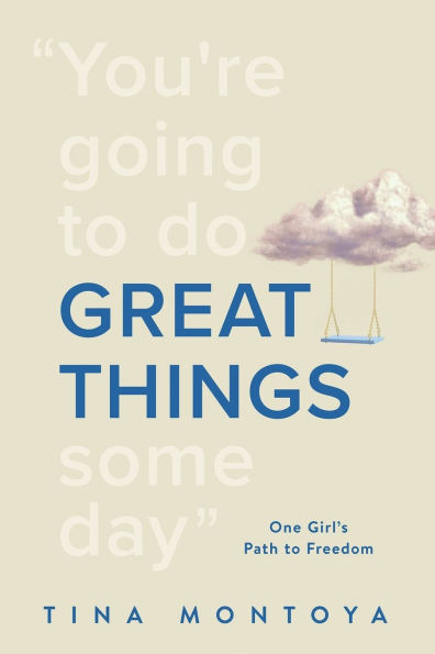 Great Things: One Girl's Path to Freedom