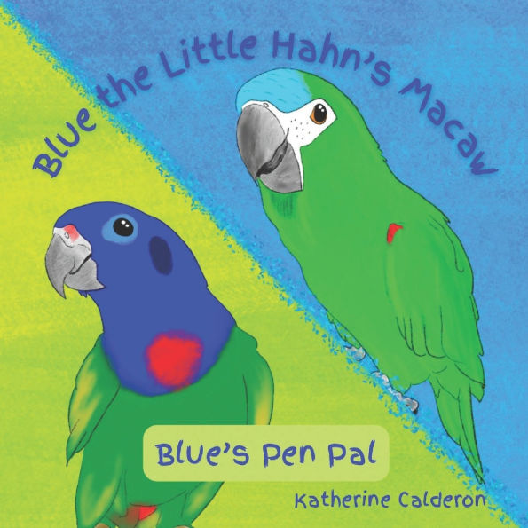 Blue the Little Hahn's Macaw: Blue's Pen Pal