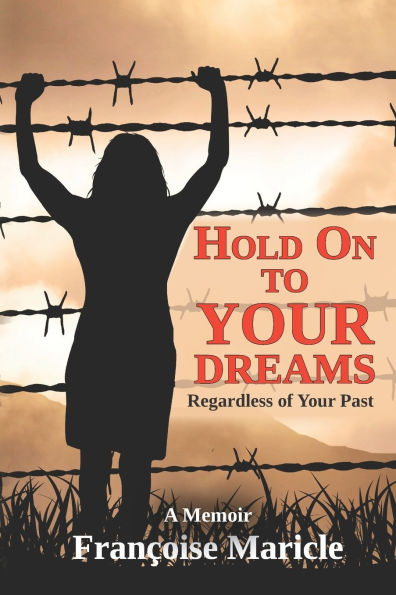 Hold On to Your Dreams: Regardless of Your Past