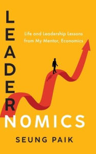 Textbooks to download on kindle Leadernomics: Life and Leadership Lessons from My Mentor, Economics English version FB2 MOBI
