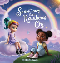Title: Sometimes even Rainbows Cry, Author: Shardae Bennett