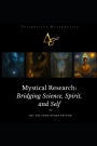Mystical Research: Bridging Science, Spirit, and Self