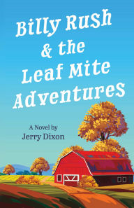 Title: Billy Rush and the Leaf Mite Adventures, Author: Jerry Dixon