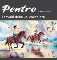 Title: Pentro: I Cavalli della Val Cocchiara, Author: Michael DiMarco