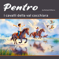 Title: Pentro: I Cavalli della Val Cocchiara, Author: Michael DiMarco