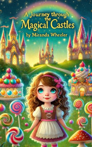 Title: A Journey Through the Magical Castles, Author: Miranda Wheeler