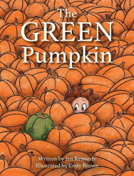 Title: The Green Pumpkin, Author: Jen Kennedy