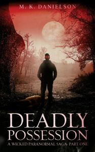 Download free ebooks on pdf Deadly Possession DJVU MOBI by M K Danielson in English