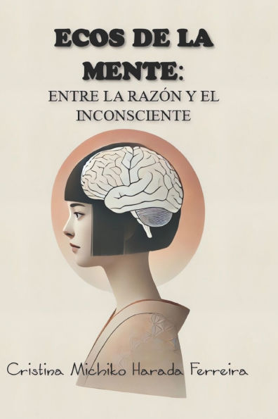 Ecos de la Mente: Entre la Raz�n y el Inconsciente